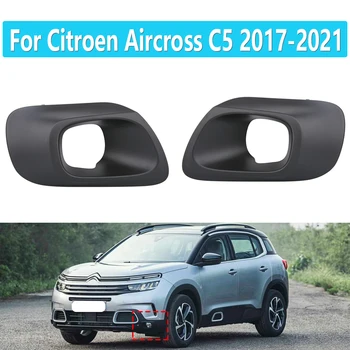 Citroen Aircross için C5 2017-2021 Araba ABS Ön Sis Lambası Ön Tampon Sis lamba çerçevesi Kapak Sis Lambası Kırpma Çerçeve Kapak