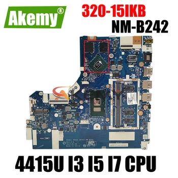 NM-B242 Anakart İçin Lenovo 320-15IKB 320-15ISK Laptop anakart Anakart CPU 4415U I3 I5 I7 CPU 2GB GPU 4GB RAM